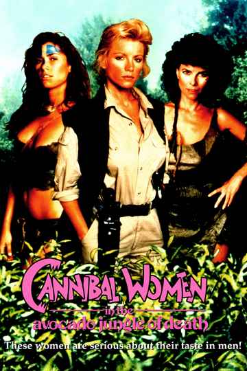 Женщины-каннибалы в смертельных джунглях Авокадо / Cannibal Women In The Avocado Jungle Of Death